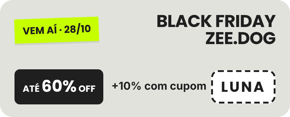 Black Friday Zee.Dog 28/10: até 60% OFF e +10% com o cupom LUNA